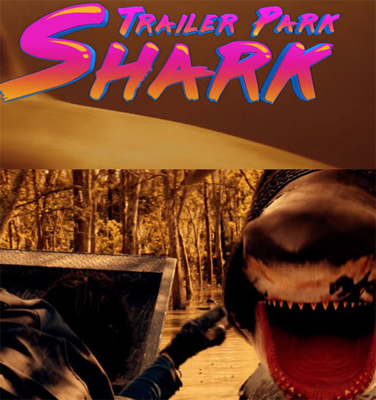 Trailer Park Shark : Kinoposter