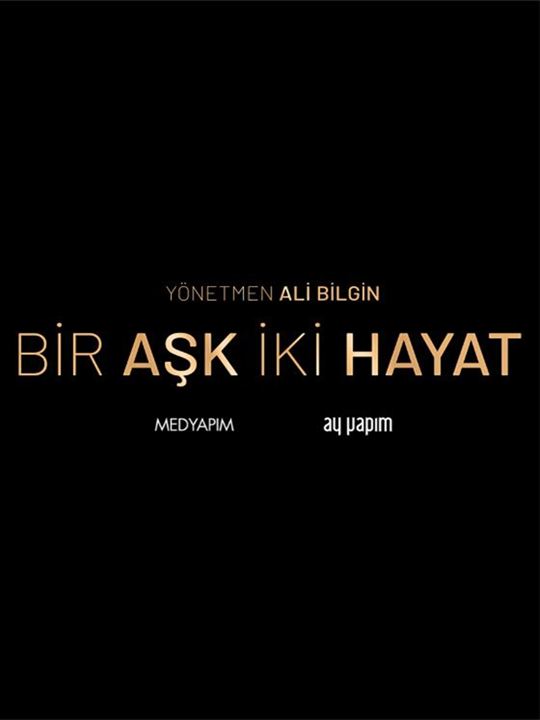 Bir Aşk İki Hayat : Kinoposter