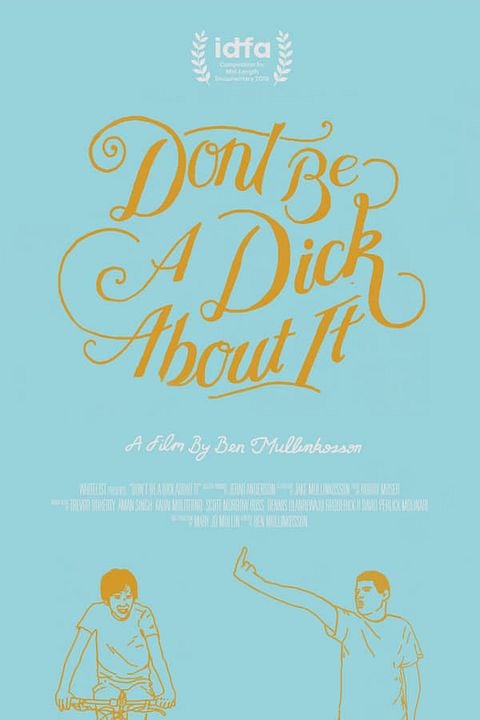 Don't Be a Dick About It : Kinoposter