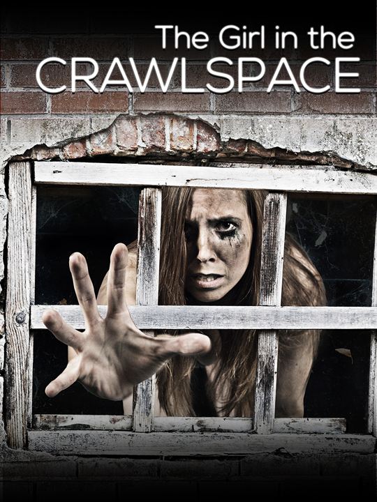 The Girl In The Crawlspace : Kinoposter