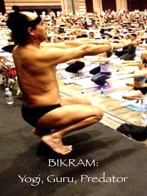 Bikram: Yogi, Guru, Raubtier : Kinoposter