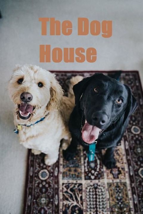 The Dog House : Kinoposter