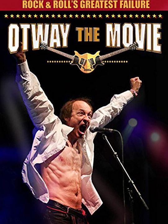 Rock and Roll's Greatest Failure: Otway the Movie : Kinoposter