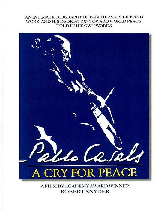 Pablo Casals: A Cry for Peace : Kinoposter