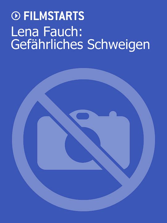 Lena Fauch: Gefährliches Schweigen : Kinoposter