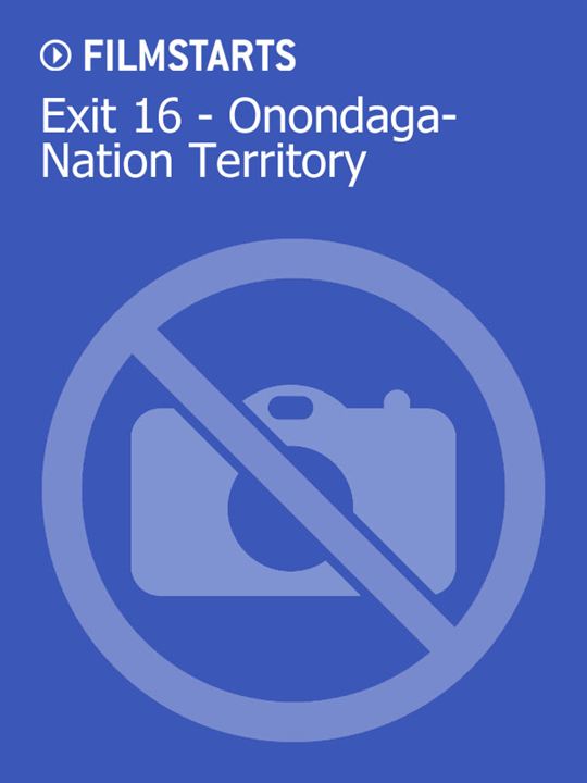 Exit 16 - Onondaga-Nation Territory : Kinoposter