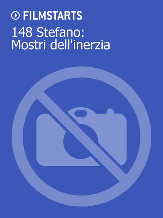 148 Stefano: Mostri dell'inerzia : Kinoposter