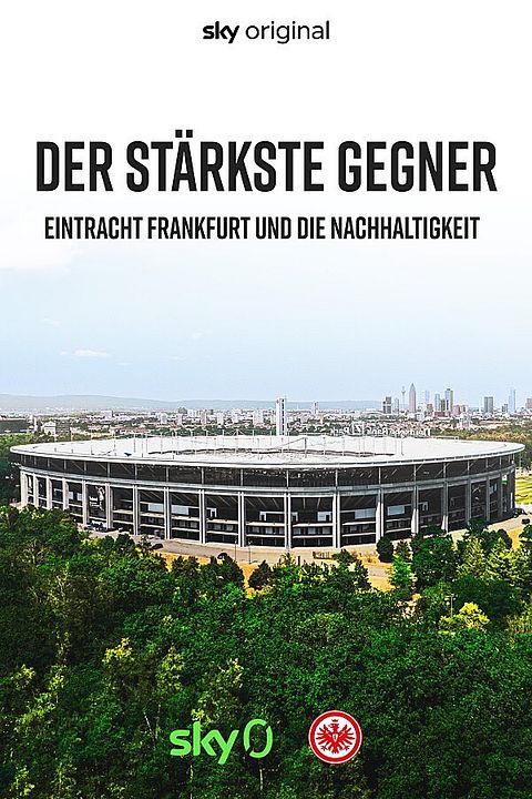 Der stärkste Gegner: Eintracht Frankfurt und die Nachhaltigkeit : Kinoposter