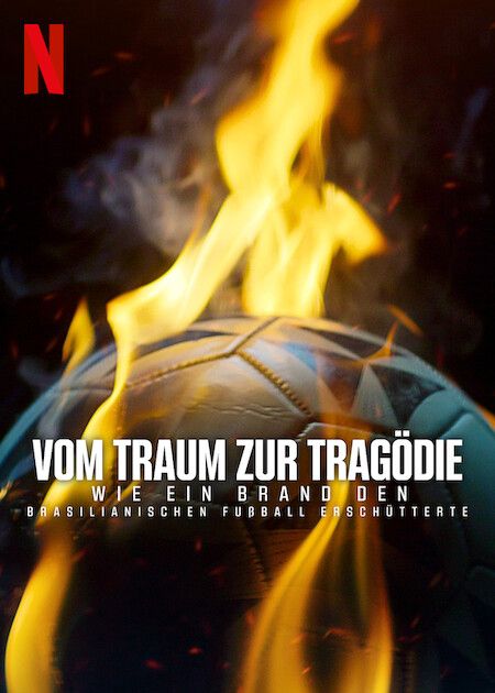 Vom Traum zur Tragödie: Wie ein Brand den brasilianischen Fußball erschütterte : Kinoposter